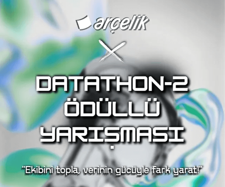 Datathon'2: Arçelik ile Gerçek Problemler, Büyük Ödül ve Zirve Mücadelesi!