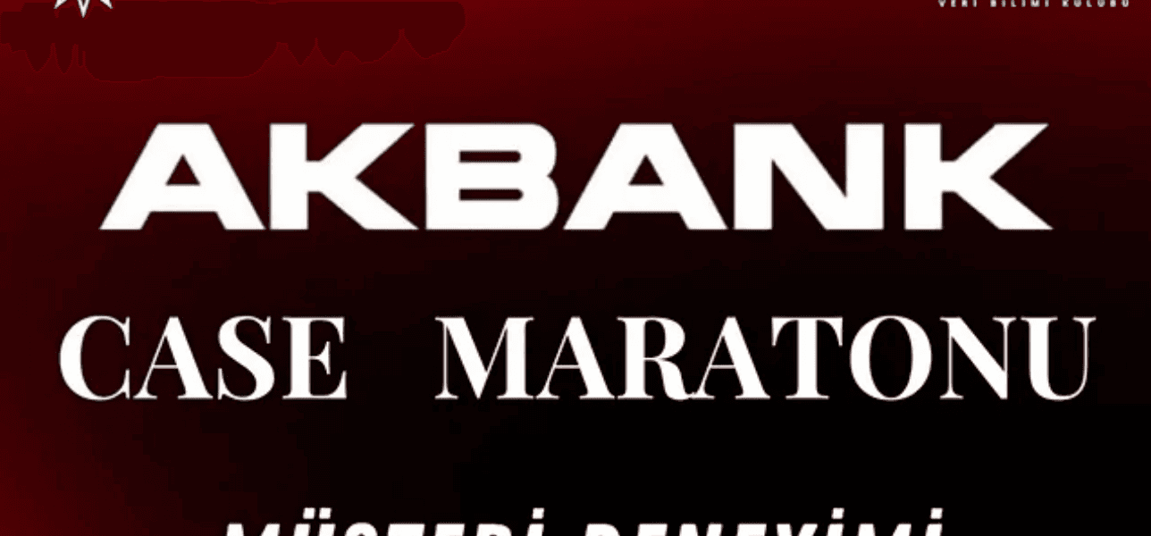 Akbank Case Maratonu: Finansta Deneyim ve Servis Tasarımı